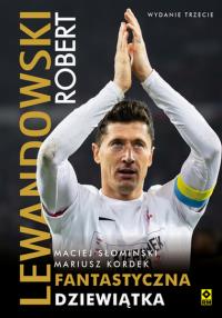 Robert lewandowski Fantastyczna 9. Autor: Maciej Słonimski, Kordek Mariusz. Dobreksiazki.pl Okładka książki Robert lewandowski Fantastyczna 9