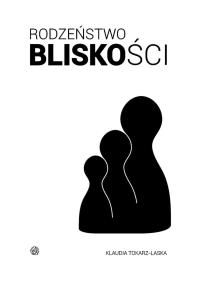 Rodzeństwo bliskości. Autor: Klaudia Tokarz-Laska. Dobreksiazki.pl Okładka książki Rodzeństwo bliskości