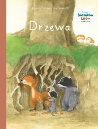 Rodzina Borsuków i Lisów przedstawia. Drzewa. Tom 2. Autor: Eve Tharlet, Brigitte Luciani. Dobreksiazki.pl Okładka książki Rodzina Borsuków i Lisów przedstawia. Drzewa. Tom 2