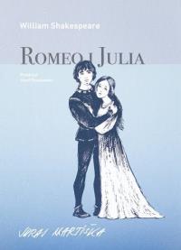 Romeo i Julia. Autor: William Shakespeare. Dobreksiazki.pl Okładka książki Romeo i Julia