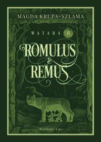 Romulus & Remus. Wataha Tom 2. Autor: Magda Krupa-Szlama. Dobreksiazki.pl Okładka książki Romulus & Remus. Wataha Tom 2
