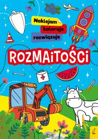 Rozmaitości. Naklejam, koloruję, rozwiązuję - uszkodzone. Autor: Opracowanie zbiorowe. Dobreksiazki.pl Okładka książki Rozmaitości. Naklejam, koloruję, rozwiązuję - uszkodzone