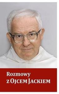 Rozmowy z Ojcem Jackiem. Autor: Praca zbiorowa. Dobreksiazki.pl Okładka książki Rozmowy z Ojcem Jackiem