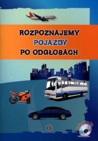 Rozpoznajemy pojazdy po odgłosach bez CD. Autor: Praca zbiorowa. Dobreksiazki.pl Okładka książki Rozpoznajemy pojazdy po odgłosach bez CD
