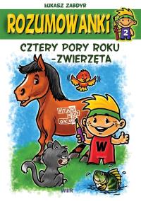 Rozumowanki. Cztery pory roku - Zwierzęta. Autor: Zabdyr Łukasz. Dobreksiazki.pl Okładka książki Rozumowanki. Cztery pory roku - Zwierzęta