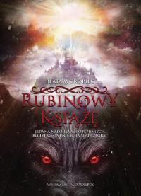 Rubinowy książę - uszkodzone. Autor: Beata Worobiec. Dobreksiazki.pl Okładka książki Rubinowy książę - uszkodzone