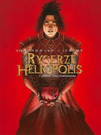 Rycerze Heliopolis T.3 Rubedo, faza czerwienienia. Autor: Alejandro Jodorowsky. Dobreksiazki.pl Okładka książki Rycerze Heliopolis T.3 Rubedo, faza czerwienienia