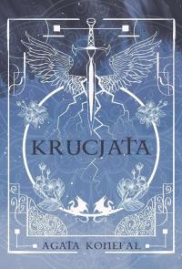 Saga niebios i otchłani. Krucjata. Tom 1. Autor: Agata Konefał. Dobreksiazki.pl Okładka książki Saga niebios i otchłani. Krucjata. Tom 1