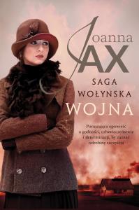Saga wołyńska. Wojna. Autor: Joanna Jax. Dobreksiazki.pl Okładka książki Saga wołyńska. Wojna