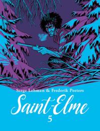 Saint-Elme. Tom 5. Autor: Serge Lehman, Peeters Frederik. Dobreksiazki.pl Okładka książki Saint-Elme. Tom 5