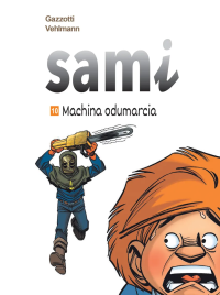 Sami. Machina odumarcia. Tom 10. Autor: Vehlmann Fabien, Bruno Gazzotti. Dobreksiazki.pl Okładka książki Sami. Machina odumarcia. Tom 10