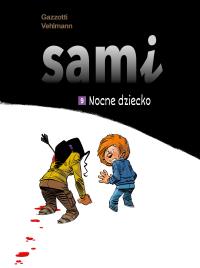 Sami. Nocne dziecko. Tom 9. Autor: Vehlmann Fabien, Bruno Gazzotti. Dobreksiazki.pl Okładka książki Sami. Nocne dziecko. Tom 9