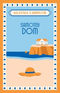 Samotny Dom wyd. specjalne. Autor: Agatha Christie. Dobreksiazki.pl Okładka książki Samotny Dom wyd. specjalne
