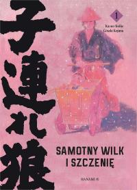 Samotny Wilk i Szczenię 1. Autor: Kozuo Koike, Goseki Kojima. Dobreksiazki.pl Okładka książki Samotny Wilk i Szczenię 1
