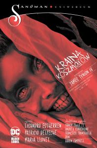 Sandman Uniwersum. Kraina koszmarów. Tom 1. Autor: James Tynion IV, Lisandro Estherren, Patricio Delpeche, Maria Llovet. Dobreksiazki.pl Okładka książki Sandman Uniwersum. Kraina koszmarów. Tom 1