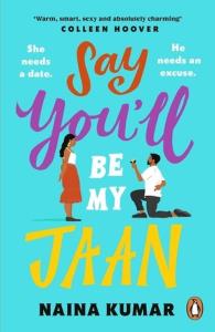 Say You’ll Be My Jaan. Autor: Kumar Naina. Dobreksiazki.pl Okładka książki Say You’ll Be My Jaan