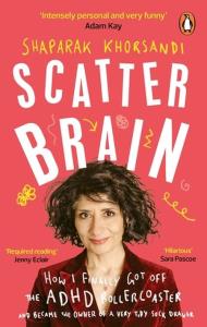 Scatter Brain. Autor: Khorsandi, Shaparak. Dobreksiazki.pl Okładka książki Scatter Brain