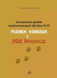 Okładka książki Scenariusze godzin wychowawczych dla klas IV-VI. Franek Koperek i psie akrobacje