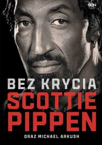 Scottie Pippen. Bez krycia. Autor: Scottie Pippen, MICHAEL ARKUSH. Dobreksiazki.pl Okładka książki Scottie Pippen. Bez krycia
