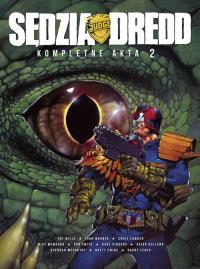 *Sędzia Dredd Kompletne akta 2. Autor: Wagner, John; Mills, Pat; McMahon, Mike; Bolland, Brian. Dobreksiazki.pl Okładka książki *Sędzia Dredd Kompletne akta 2