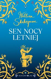Sen nocy letniej. Autor: William Szekspir. Dobreksiazki.pl Okładka książki Sen nocy letniej
