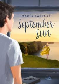 September Sun z AUTOGRAFEM. Autor: Marta Łabęcka. Dobreksiazki.pl Okładka książki September Sun z AUTOGRAFEM