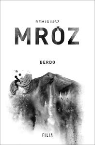 Seria z komisarzem Forstem T.9 Berdo. Autor: Remigiusz Mróz. Dobreksiazki.pl Okładka książki Seria z komisarzem Forstem T.9 Berdo