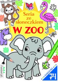 Seria ze słoneczkiem. W zoo. Autor: Opracowanie zbiorowe. Dobreksiazki.pl Okładka książki Seria ze słoneczkiem. W zoo