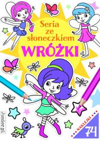 Seria ze słoneczkiem. Wróżki. Autor: Opracowanie zbiorowe. Dobreksiazki.pl Okładka książki Seria ze słoneczkiem. Wróżki