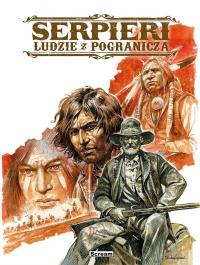 Serpieri - Ludzie z pogranicza. Autor: Serpieri Paolo Eleuteri, Roberto Ambrosio. Dobreksiazki.pl Okładka książki Serpieri - Ludzie z pogranicza