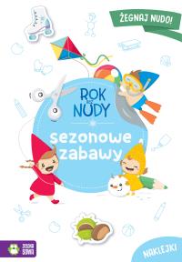 Sezonowe zabawy. Rok bez nudy. Autor: Anna Wawak. Dobreksiazki.pl Okładka książki Sezonowe zabawy. Rok bez nudy