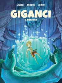 Siegfried. Giganc. Tom 2 wyd. 2025. Autor: Lylian, James Christ. Dobreksiazki.pl Okładka książki Siegfried. Giganc. Tom 2 wyd. 2025