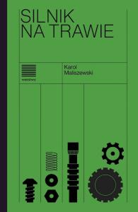Silnik na trawie. Autor: Maliszewski Karol. Dobreksiazki.pl Okładka książki Silnik na trawie