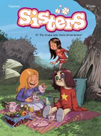 Sisters T.15 Nie trzeba było mnie prowokować!. Autor: Christophe Cazenove, William Maury. Dobreksiazki.pl Okładka książki Sisters T.15 Nie trzeba było mnie prowokować!