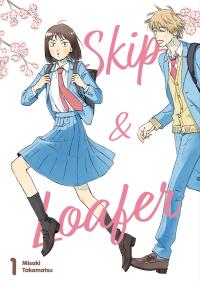 Skip & Loafer. Tom 1. Autor: Misaki Takamatsu. Dobreksiazki.pl Okładka książki Skip & Loafer. Tom 1
