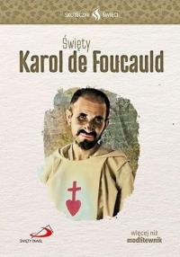 Skuteczni Święci. Święty Karol de Foucauld. Autor: Praca zbiorowa. Dobreksiazki.pl Okładka książki Skuteczni Święci. Święty Karol de Foucauld