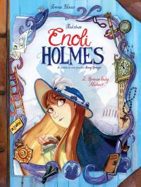 Śledztwa Enoli Holmes T.2 Sprawa lady Alistair. Autor: SERENA BLASCO, Maria Mosiewicz. Dobreksiazki.pl Okładka książki Śledztwa Enoli Holmes T.2 Sprawa lady Alistair