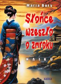 Słońce wzeszło o zmroku. Autor: Bury Maria. Dobreksiazki.pl Okładka książki Słońce wzeszło o zmroku