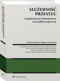 Służebność przesyłu. Zagadnienia prywatnoprawne oraz publicznoprawne. Autor: Kuniewicz Zbigniew, Bieranowski Adam, Pokrzywniak Jakub, Mularski Krzysztof, Marszałek Marcin, Suchoń Aneta, Ewa Habryn-Chojnacka, Piotr Klaczak, Zbigniew Jaremko, Jacek Krzynówek, Maria Maszczyk-Andura. Dobreksiazki.pl Okładka książki Służebność przesyłu. Zagadnienia prywatnoprawne oraz publicznoprawne