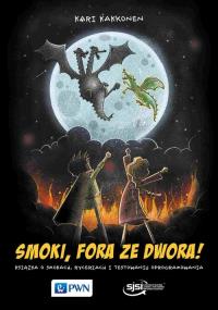 Smoki, fora ze dwora!. Autor: Kakkonen Kari. Dobreksiazki.pl Okładka książki Smoki, fora ze dwora!