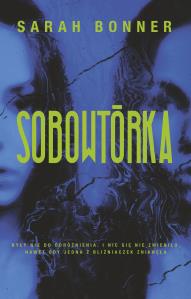 Sobowtórka. Autor: Bonner Sarah. Dobreksiazki.pl Okładka książki Sobowtórka