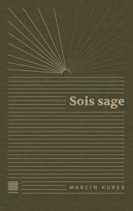 Sois sage. Autor: Kurek Marcin. Dobreksiazki.pl Okładka książki Sois sage