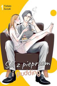 Sól z pieprzem i pudding #1. Autor: Suzuki Yufuko. Dobreksiazki.pl Okładka książki Sól z pieprzem i pudding #1
