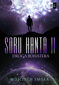 Soru Hanta 2 Droga bohatera. Autor: Smoła Wojciech. Dobreksiazki.pl Okładka książki Soru Hanta 2 Droga bohatera