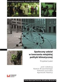 Społeczny udział w tworzeniu miejskiej polityki klimatycznej. Wydawca: Wydawnictwo Uniwersytetu Łódzkiego. Dobreksiazki.pl Opakowanie Społeczny udział w tworzeniu miejskiej polityki klimatycznej