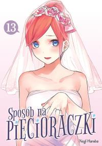 Sposób na pięcioraczki. Tom 13. Autor: Negi Haruba. Dobreksiazki.pl Okładka książki Sposób na pięcioraczki. Tom 13