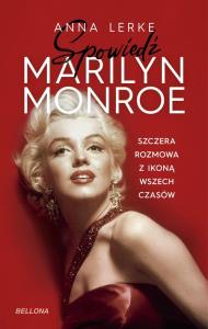 Spowiedź Marilyn Monroe. Autor: Anna Lerke. Dobreksiazki.pl Okładka książki Spowiedź Marilyn Monroe