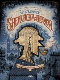 Sprawa skandalicznego biletu. W głowie Sherlocka Holmesa . Tom 1. Autor: Cyryl Liéron. Dobreksiazki.pl Okładka książki Sprawa skandalicznego biletu. W głowie Sherlocka Holmesa . Tom 1