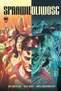 Sprawiedliwość. Autor: Jim Krueger, Alex Ross. Dobreksiazki.pl Okładka książki Sprawiedliwość