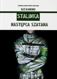 Stalinka. Następca szatana. Autor: Ołeś Ulianenko. Dobreksiazki.pl Okładka książki Stalinka. Następca szatana